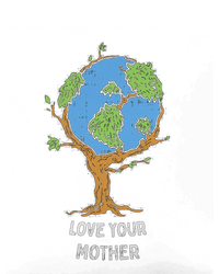 Love Your Mother Earth Day Gift Environt Eco World Tree Cool Gift T-Shirt