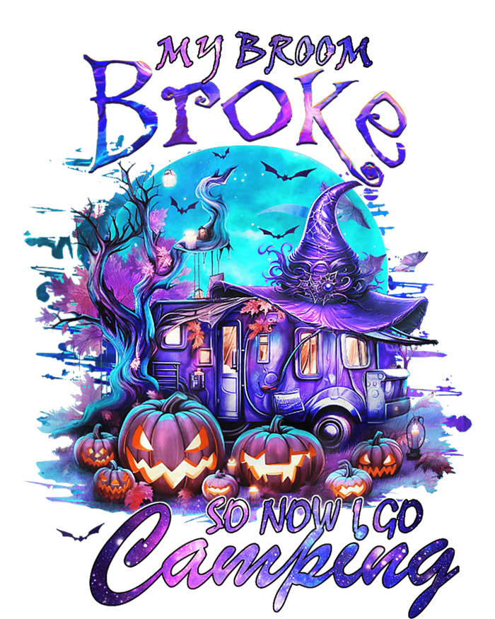 My Broom Broke So Now I Go Camping Halloween Family Lover T-Shirt