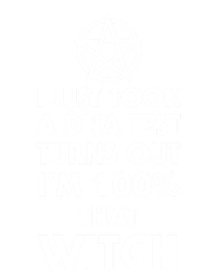 I Just Took A Dna Test Turns Out Im 100 Percent That Witch Gift T-Shirt