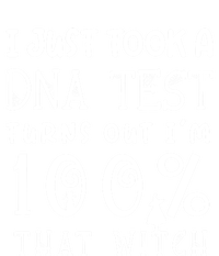 I Just Took A Dna Test Turns Out Im 100% That Witch Cute Gift T-Shirt