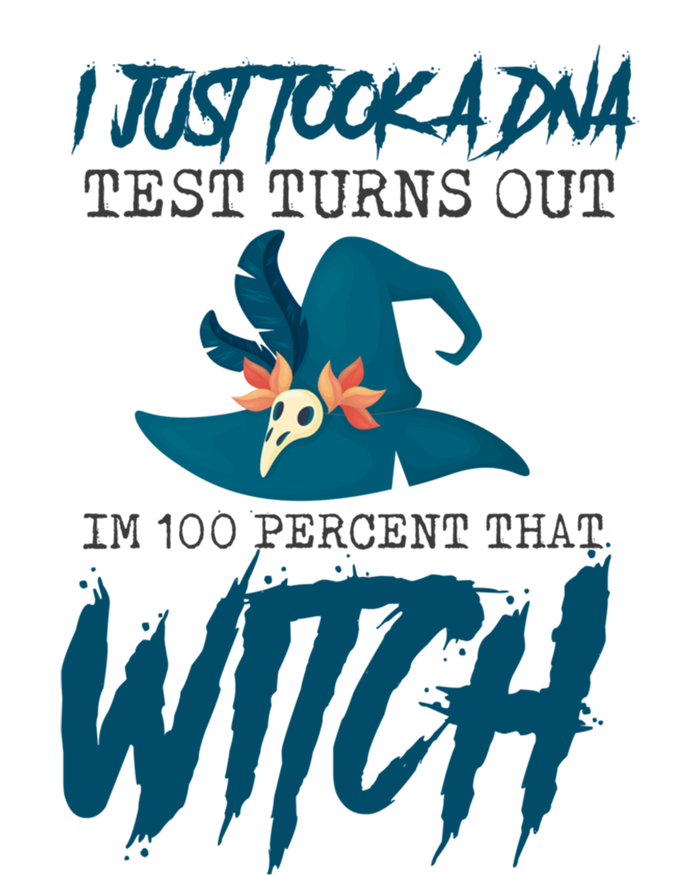 I Just Took A Dna Test Turns Out Im 100% That Witch Cool Gift T-Shirt