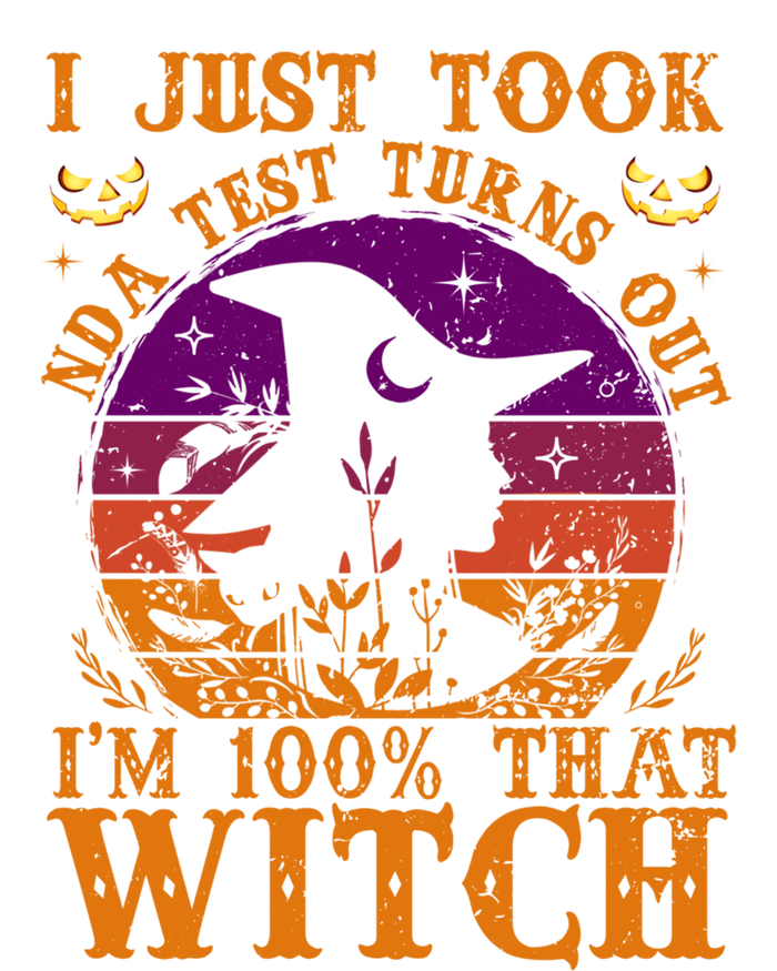 I Just Took Dna Test Turn Out I Am 100% That Witch Halloween Cute Gift Women's T-Shirt