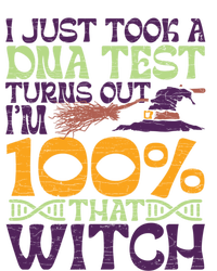 I Took A Dna Test Turns Out Im 100% Percent Witch Halloween Gift T-Shirt