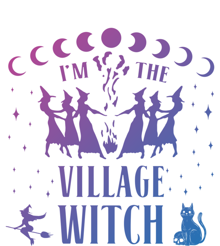 Im The Village Witch Costume Halloween Quote Art Gift T-Shirt