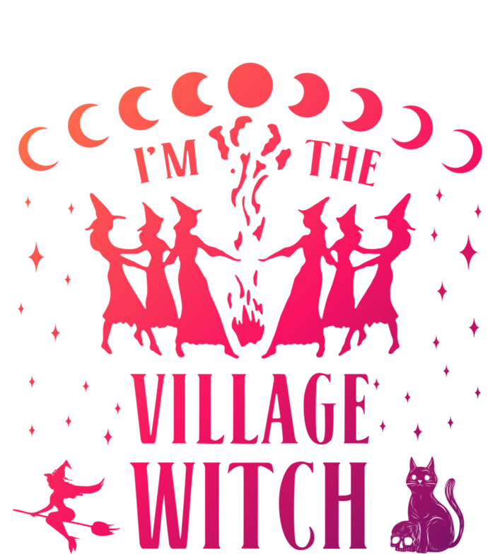 Im The Village Witch Costume Halloween Quote Art Gift T-Shirt