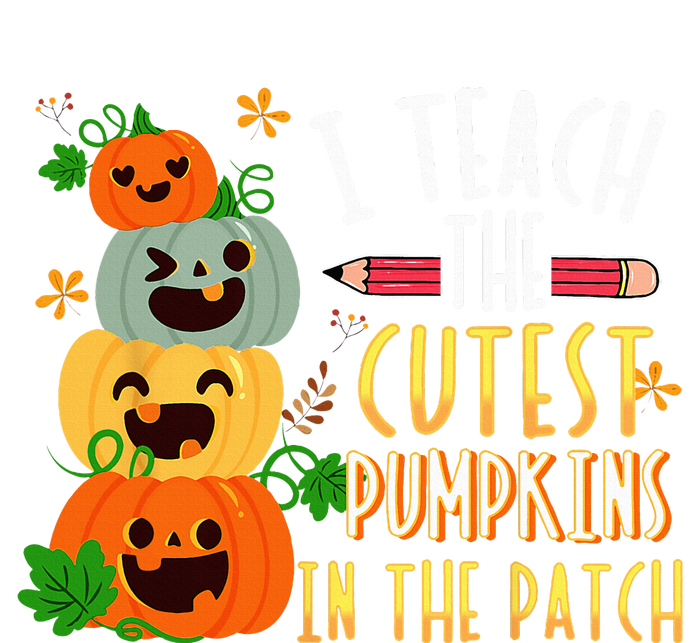 I Teach The Cutest Pumpkins In The Patch Halloween Teacher Toddler Hoodie