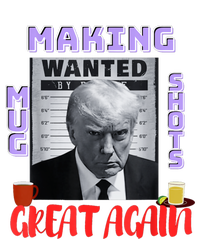 Making Mugshots Great Again Trump 2024 Mugshot President T-Shirt