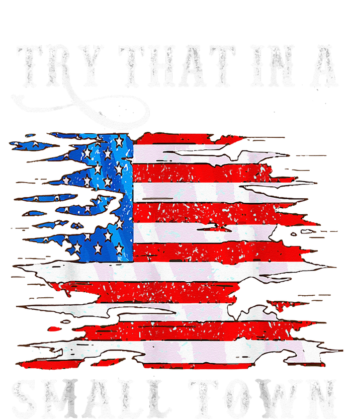 Try That In My Town Western American Flag Country Music T-Shirt