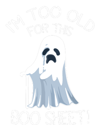 Im Too Old For This Boo Sheet Lazy Halloween Ghost T-Shirt