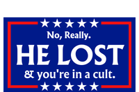 No Really He Lost & Youre In A Cult. T-Shirt