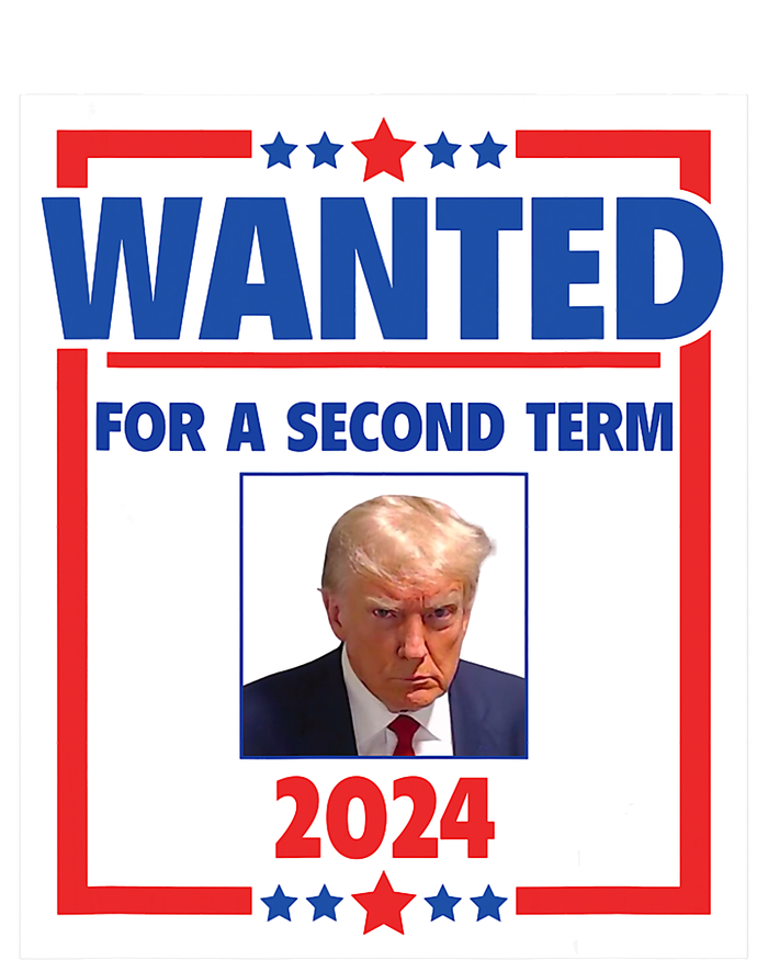 Trumps Mugshot Wanted For A Second Term 2024 President Women's T-Shirt