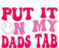 Put It On My Dads Tab Funny Quote Tall T-Shirt