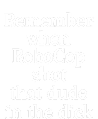 Remember When Robocop Shot That Dude In The Dick Ladies Long Sleeve Shirt