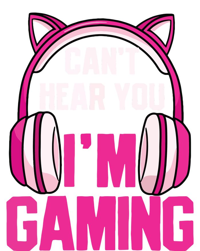 Gamer Girl Gaming I Cant Hear You Im Gaming Video Games T-Shirt