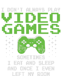 I Dont Always Play Video Games For Gaming Button