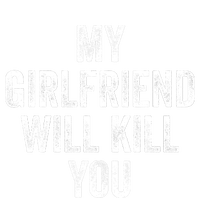 My Girlfriend Will Kill You Performance Fleece Hoodie