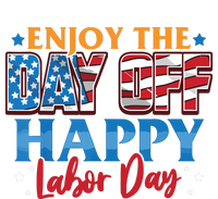 Enjoy The Day Off Happy Labor Day T-Shirt