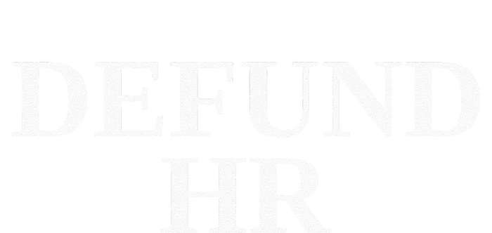 Defund Human Resources T-Shirt