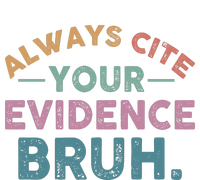 Always Cite Your Evidence Bruh Funny Retro English Teacher T-Shirt