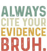 Always Cite Your Evidence Bruh Funny Retro English Teacher T-Shirt