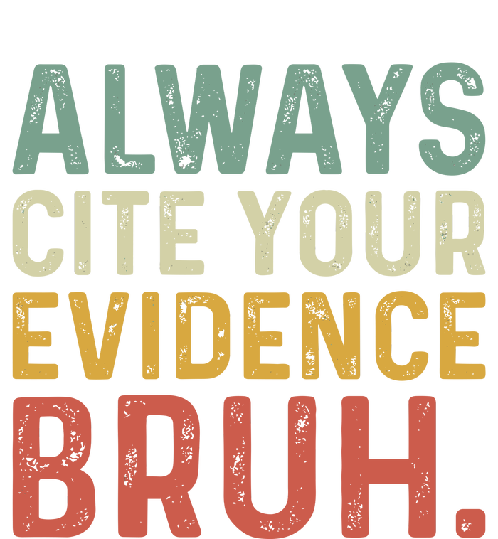 Always Cite Your Evidence Bruh Funny Retro English Teacher T-Shirt