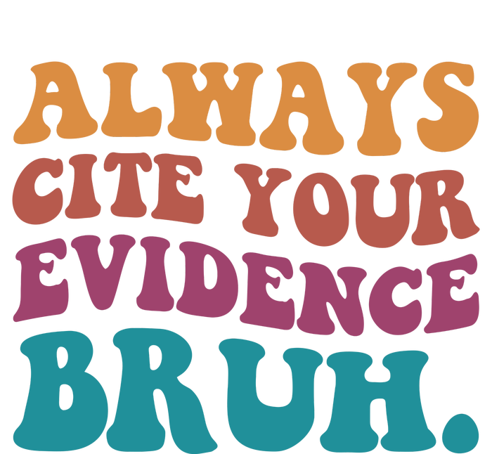 Always Cite Your Evidence Bruh Funny Retro English Teacher T-Shirt