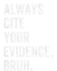 Always Cite Your Evidence Bruh Funny English Teacher V-Neck T-Shirt