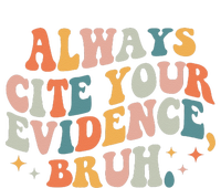 Always Cite Your Evidence Bruh Funny Retro English Teacher T-Shirt