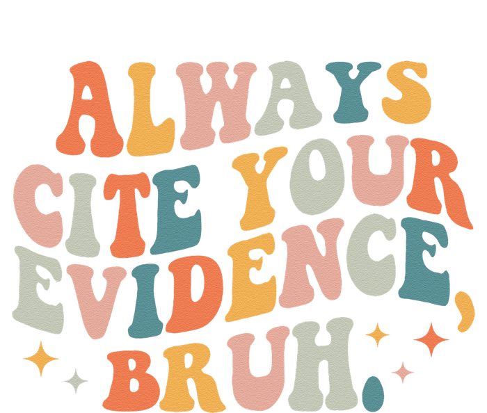 Always Cite Your Evidence Bruh Funny Retro English Teacher T-Shirt