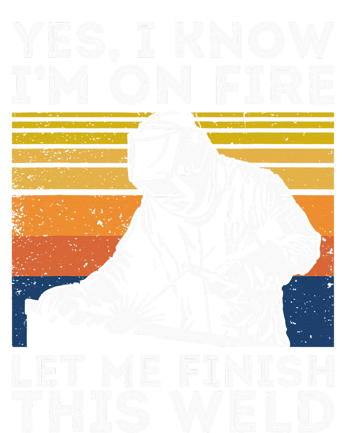 Yee I Know I’m On Fire Let Me Finish This Weld Toddler T-Shirt