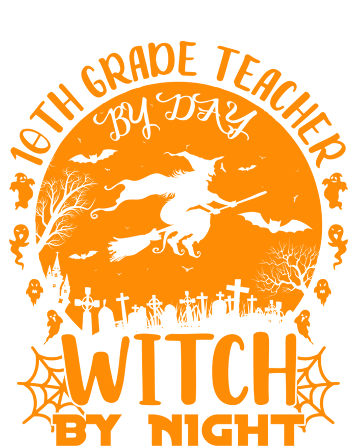 10Th Grade Teacher By Day Witch By Night Funny Halloween Gift Tall Sweatshirt