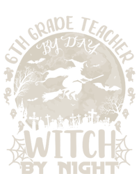 6Th Grade Teacher By Day Witch By Night Funny Halloween Cute Gift T-Shirt