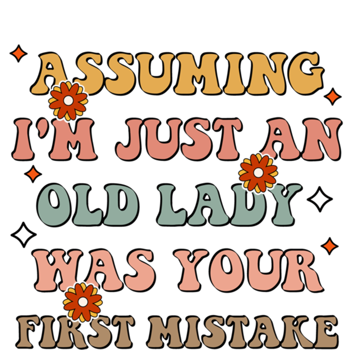 Assuming Im Just An Old Lady Was Your First Mistake Gift Canvas