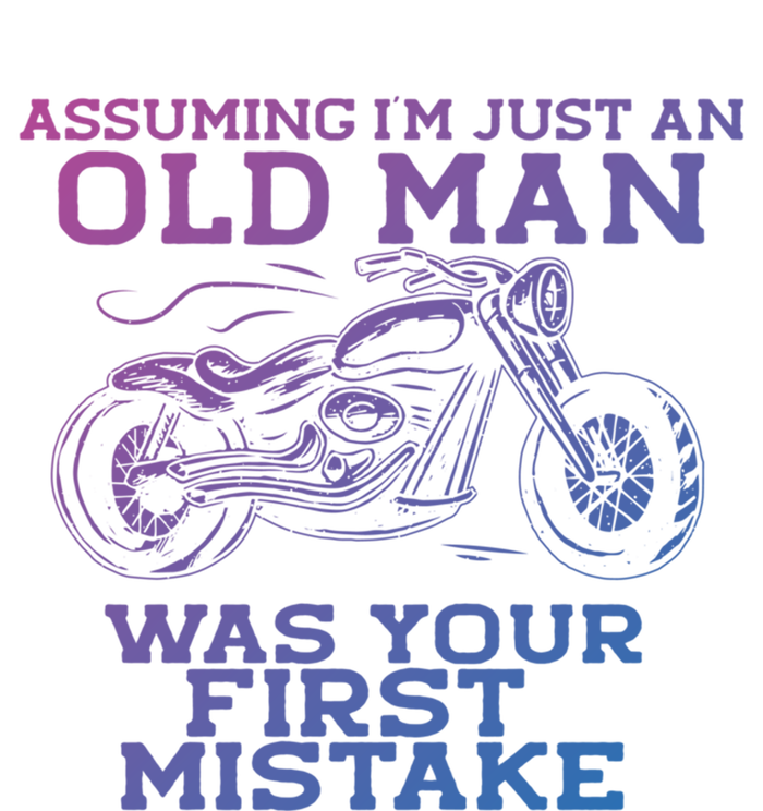 Assuming Im Just An Old Was A Mistake Motorcycle Meme Meaningful Gift T-Shirt