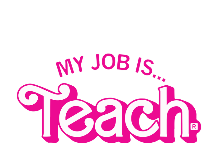 My Job Is Teach Teaching School For Teacher Gift T-Shirt