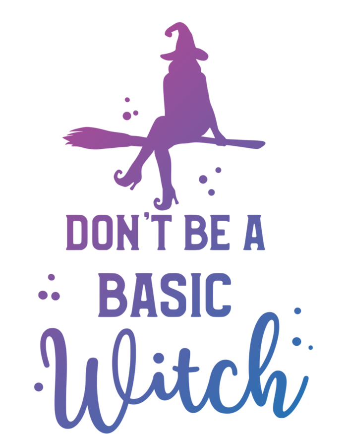 Funny Halloween Dont Be A Basic Witch Witches Party Costume Gift T-Shirt