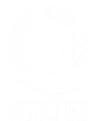 Funny Halloween Support Your Local Witches Funny Gift T-Shirt