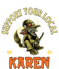 Funny Karen Memes Support Your Local Witch Karen Costume Cool Gift Sweatshirt Cinch Pack Bag