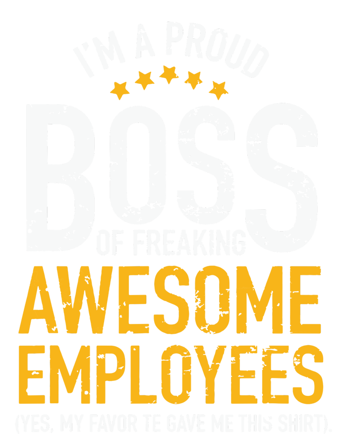 I Am A Proud Boss Of Freaking Awesome Employees Grommeted Golf Towel