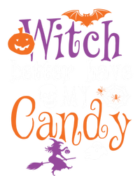 Funny Witch Better Have My Candy Halloween Costume Gear Great Gift T-Shirt