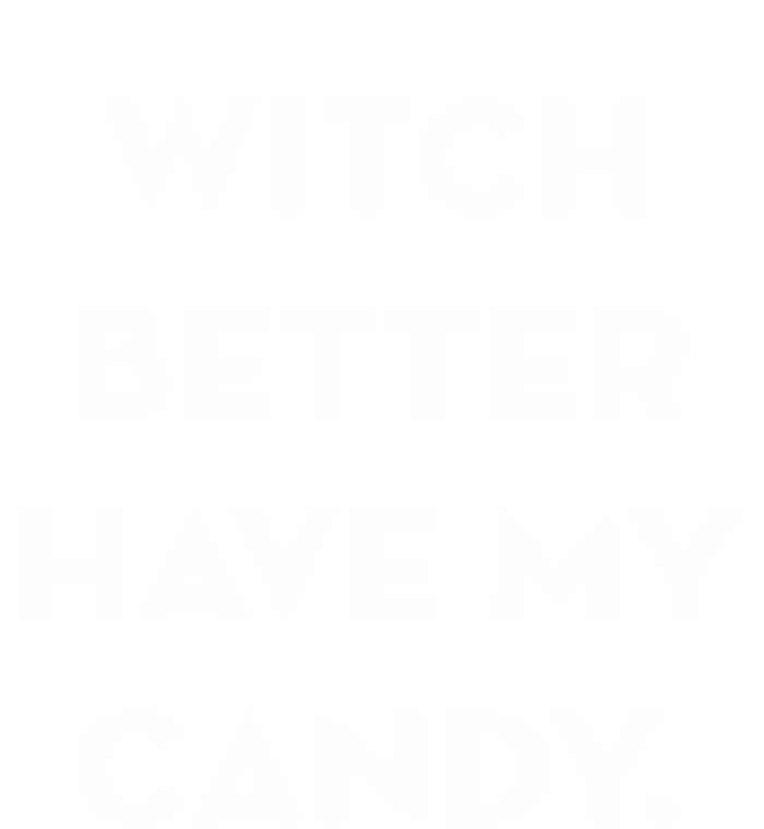 Halloween Witch Better Have My Candy Gift Toddler Hoodie