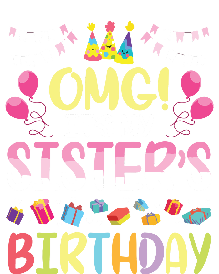 OMG Its My Sisters Birthday Happy To Me You Brother Cousin T-Shirt