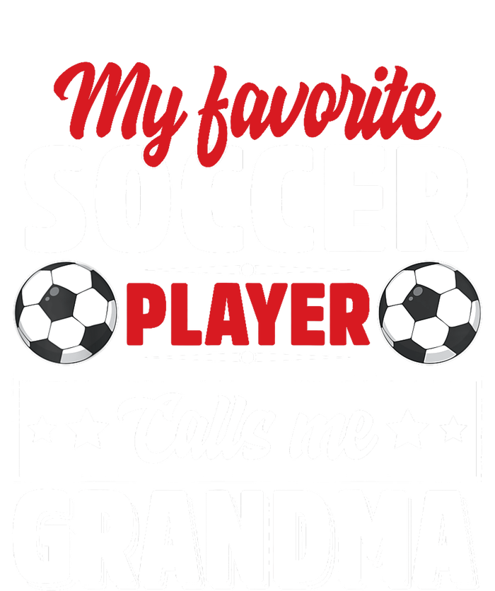 My Favorite Soccer Player Calls Me Grandma Mothers Day Cute T-Shirt