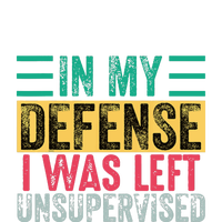 Vintage In My Defense I Was Left Unsupervised Gift Tall Long Sleeve T-Shirt