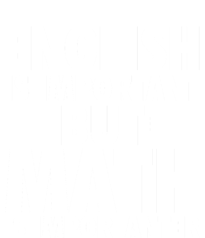 English Is Important But Math Is Importanter T-Shirt