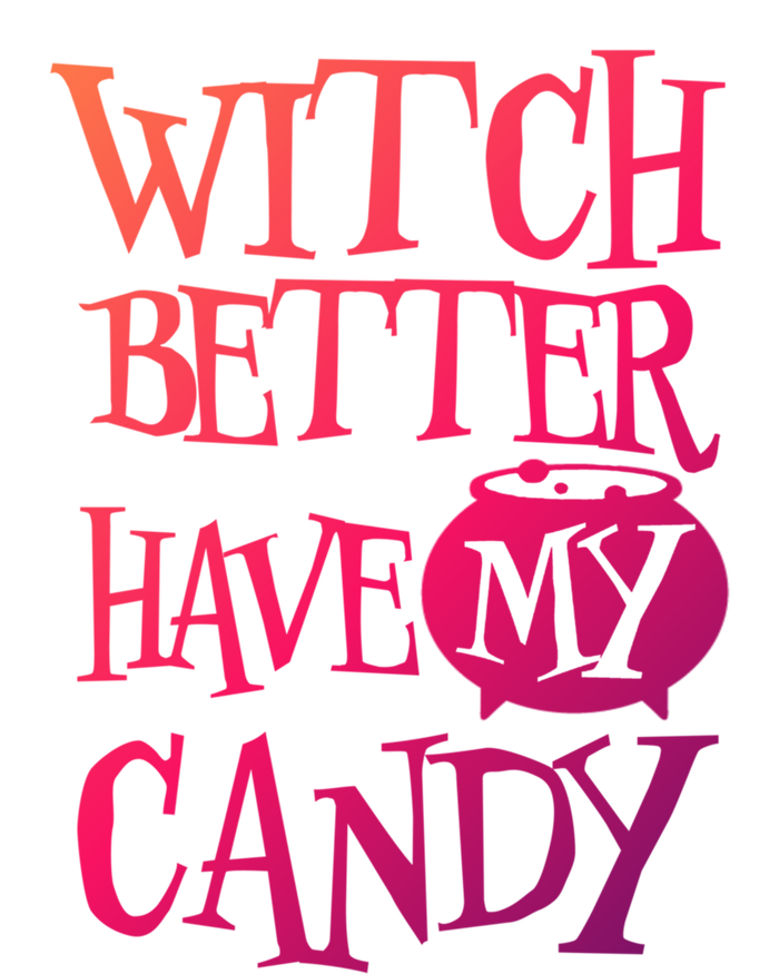 Simple Funny Halloween Witch Better Have My Candy Graphic Gift Women's T-Shirt