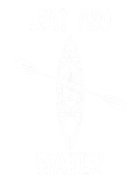 Just Add Water Funny Kayak Kayaking Kayaker Tie Dye Hoodie