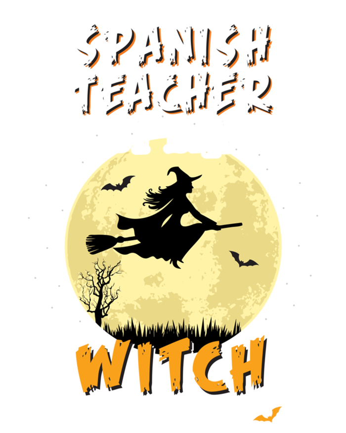 Spanish Teacher By Day Witch By Night Great Gift Funny T-Shirt