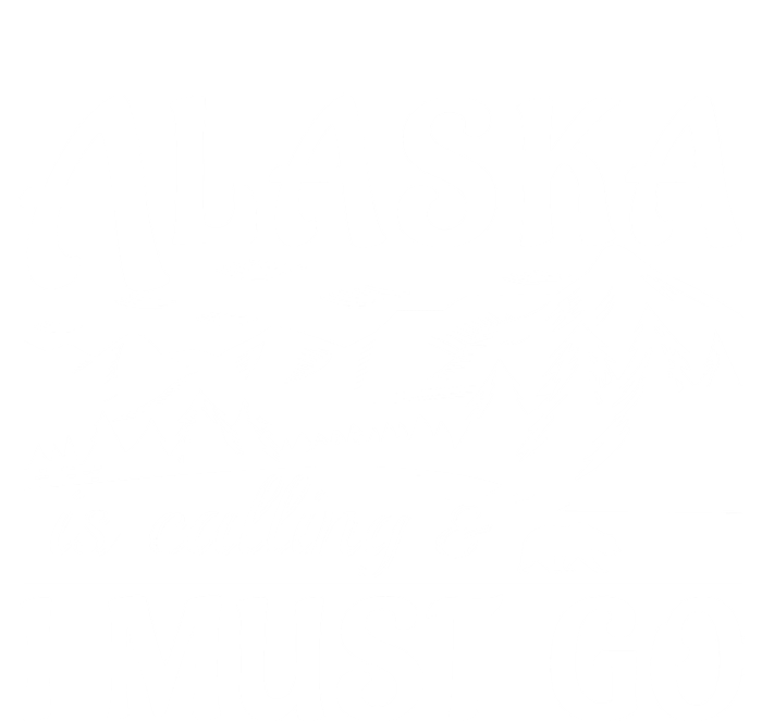 Alaska Is Calling And I Must Go Funny Tourist Mountains Premium Hoodie