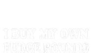 Vintage Funny I Buy My Own Fudge Rounds Gift T-Shirt